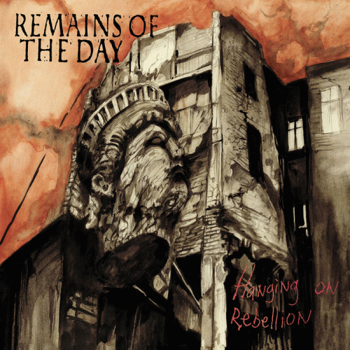 Remains Of The Day : Hanging On Rebellion
